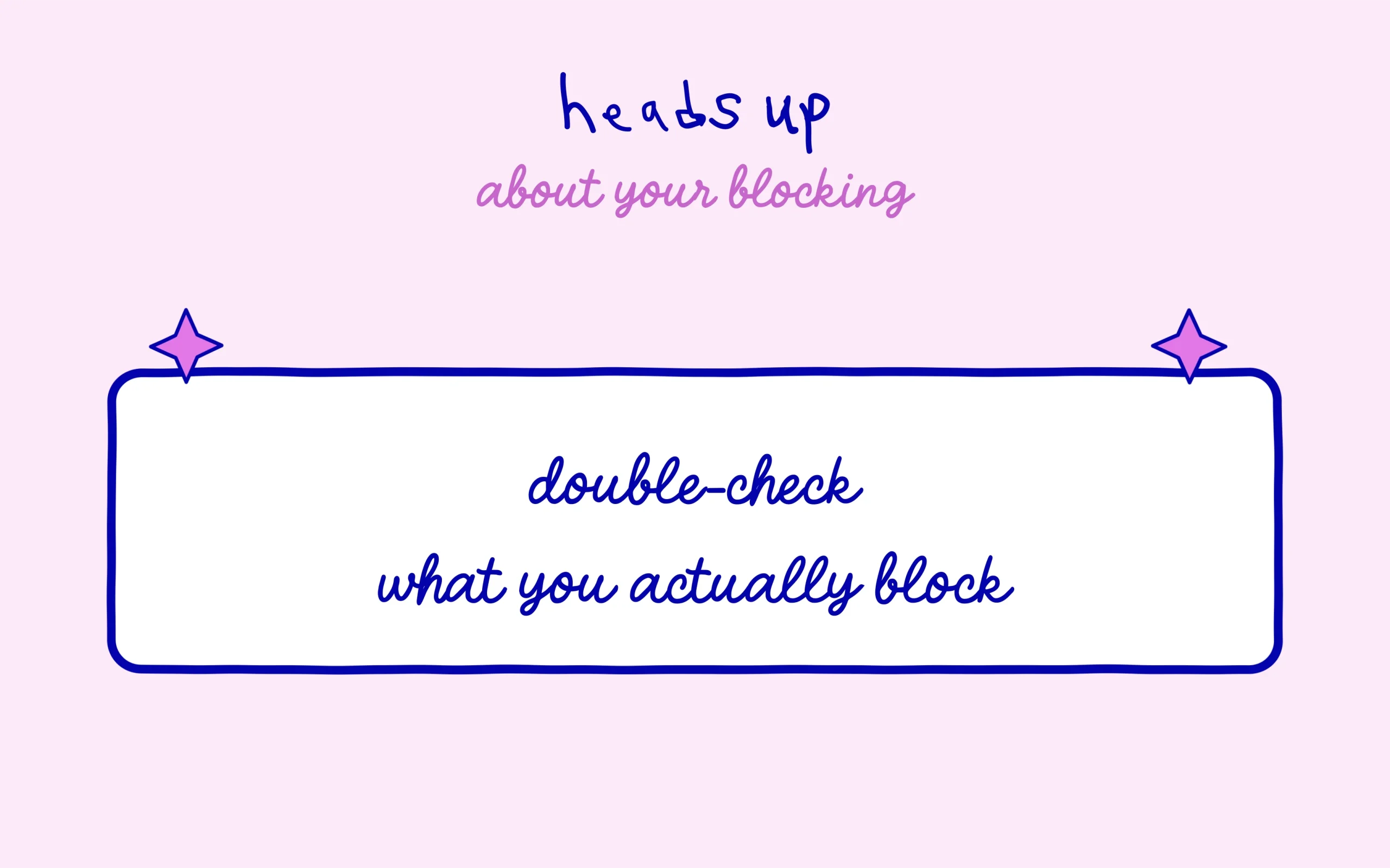Double-check what you actually block